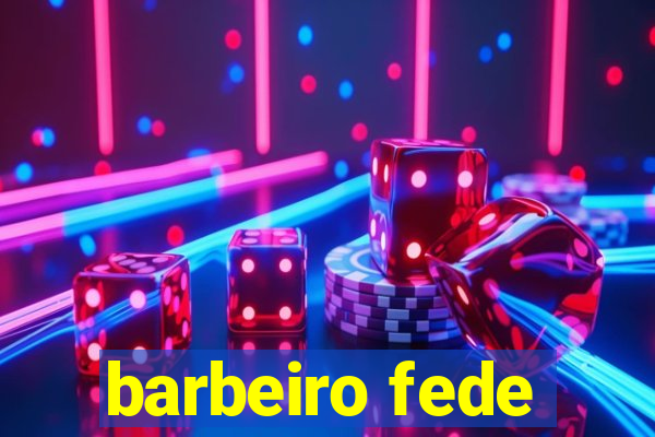 barbeiro fede